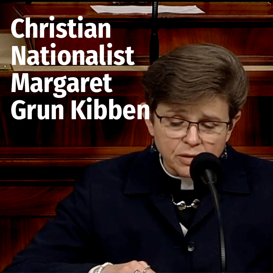 Margaret Grun Kibben Unleashes Christian Nationalism Upon Congress